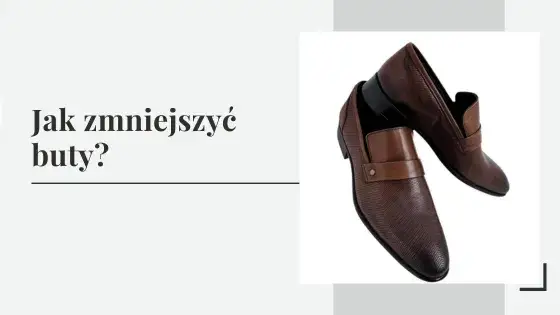 Zdjęcie Skuteczne sposoby na zmniejszenie butów skórzanych, które są za duże